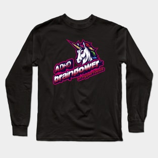 ADHD brainpower in hyperfocus unicorn Long Sleeve T-Shirt